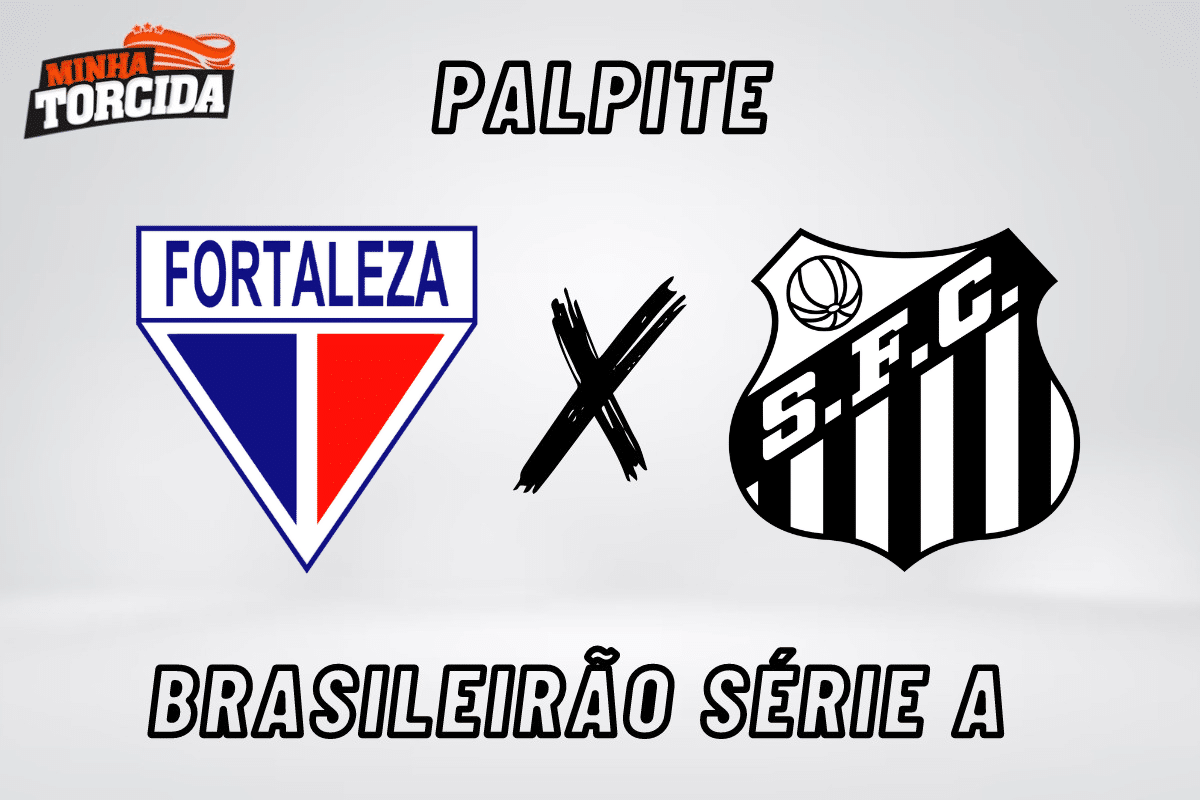 Fortaleza x Santos palpite Brasileirão 2023 13 08 2023