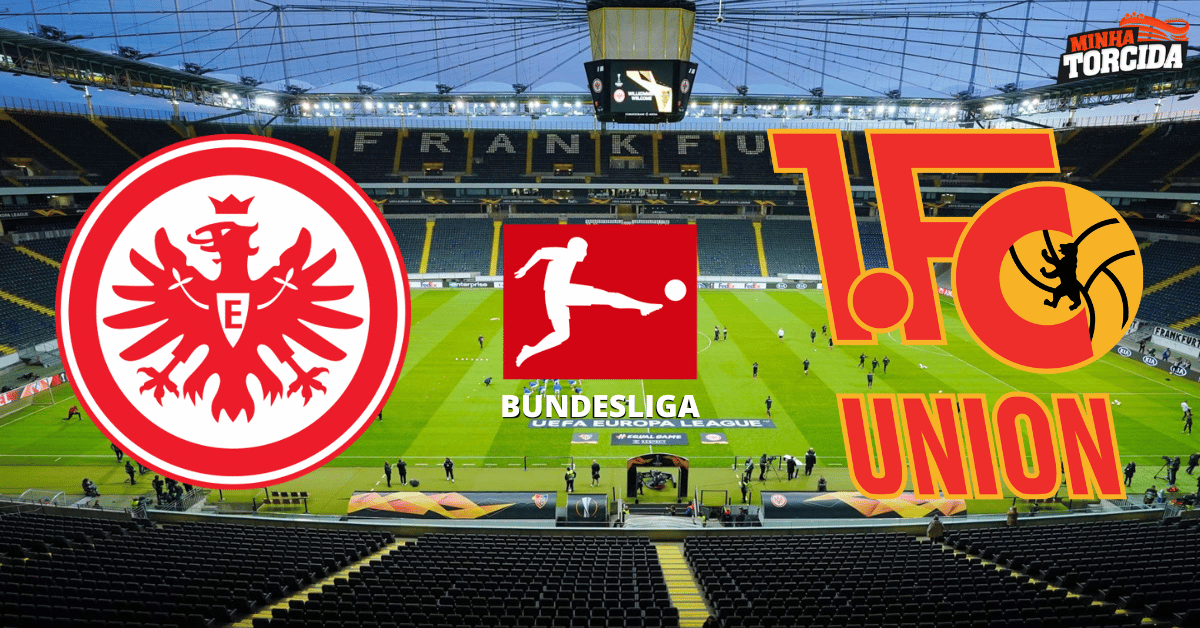 Eintracht Frankfurt X Union Berlin: Onde Assistir, Horário E Escalações