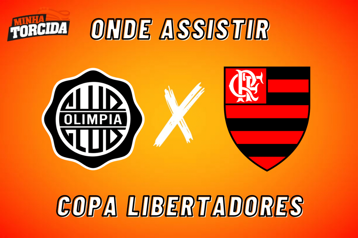 OLIMPIA X FLAMENGO: ONDE ASSISTIR AO VIVO, HORÁRIO E ESCALAÇÕES NAS OITAVAS  DA LIBERTADORES 