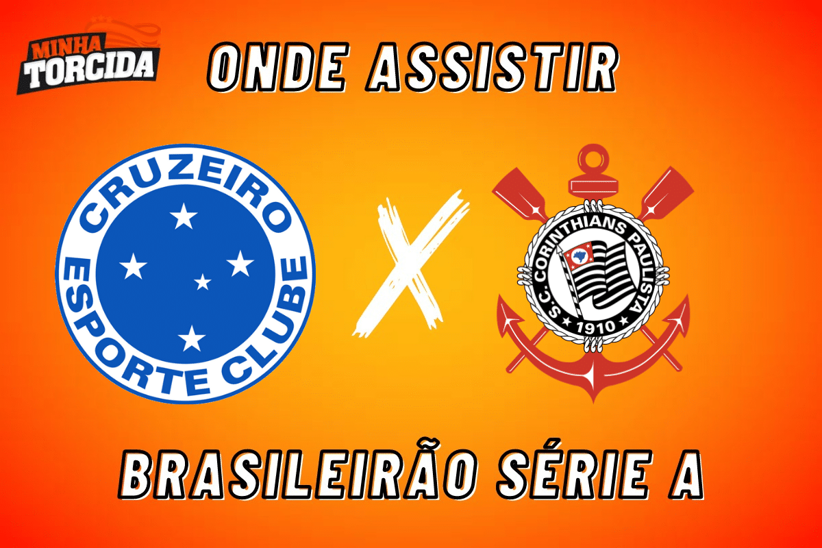 Cruzeiro X Corinthians: Onde Assistir - Brasileirão - 19/08